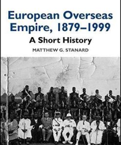 European Overseas Empire 1879 1999 A Short History