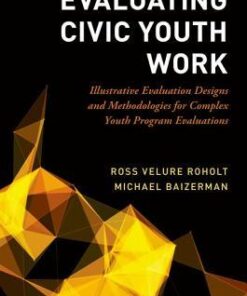 Evaluating Civic Youth Work Illustrative Evaluation Designs And Methodologies For Complex Youth Program Evaluations