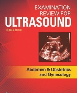 Examination Review For Ultrasound Abdomen And Obstetrics Gynecology 2Nd Edition