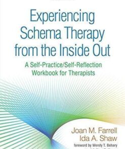 Experiencing Schema Therapy From The Inside Out A Self Practice Self Reflection Workbook For Therapists