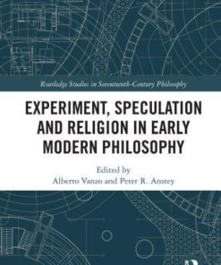 Experiment Speculation And Religion In Early Modern Philosophy