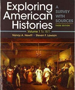 Exploring American Histories Volume 1 A Survey With Sources 3Rd Edition