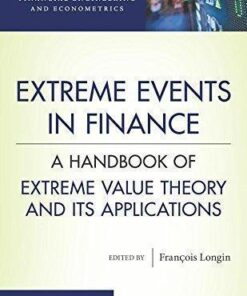 Extreme Events In Finance A Handbook Of Extreme Value Theory And Its Applications
