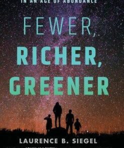 Fewer Richer Greener Prospects For Humanity In An Age Of Abundance