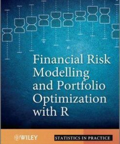 Financial Risk Modelling And Portfolio Optimization With R
