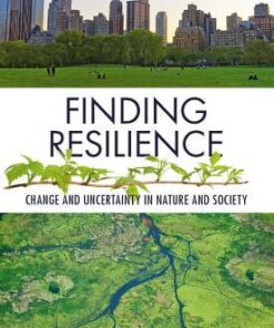 Finding Resilience Change And Uncertainty In Nature And Society