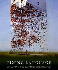 Fixing Language An Essay On Conceptual Engineering