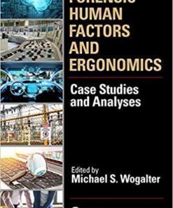 Forensic Human Factors And Ergonomics Case Studies And Analyses