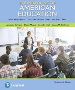 Foundations Of American Education Becoming Effective Teachers In Challenging Times 17Th Edition