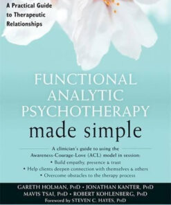 Functional Analytic Psychotherapy Made Simple A Practical Guide To Therapeutic Relationships