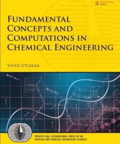 Fundamental Concepts And Computations In Chemical Engineering
