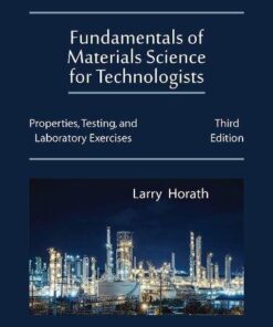 Fundamentals Of Materials Science For Technologists Properties Testing And Laboratory Exercises 3Rd Edition