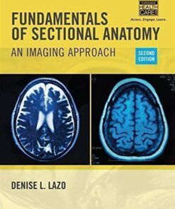 Fundamentals Of Sectional Anatomy An Imaging Approach 2Nd Edition