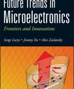 Future Trends In Microelectronics Frontiers And Innovations