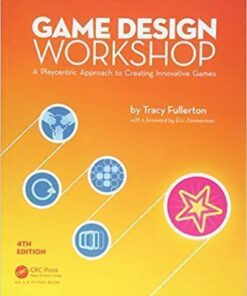 Game Design Workshop A Playcentric Approach To Creating Innovative Games Fourth 4Th Edition