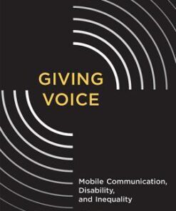 Giving Voice Mobile Communication Disability And Inequality