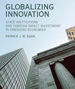 Globalizing Innovation State Institutions And Foreign Direct Investment In Emerging Economies