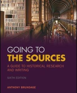 Going To The Sources A Guide To Historical Research And Writing 6Th Edition