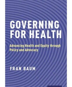 Governing For Health Advancing Health And Equity Through Policy And Advocacy