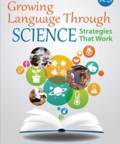 Growing Language Through Science K 5 Strategies That Work