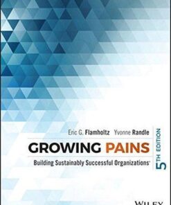 Growing Pains Building Sustainably Successful Organizations 5Th Edition