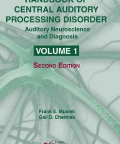 Handbook Of Central Auditory Processing Disorder Volume 1 Auditory Neuroscience And Diagnosis 2Nd Edition