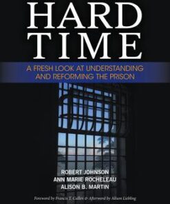 Hard Time A Fresh Look At Understanding And Reforming The Prison 4Th Edition
