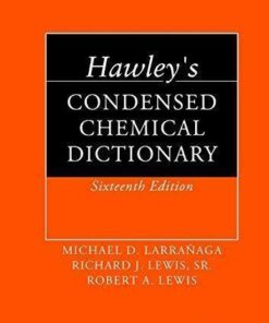 Hawleys Condensed Chemical Dictionary 16Th Edition