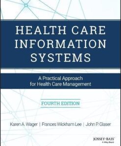 Health Care Information Systems A Practical Approach For Health Care Management 4Th Edition