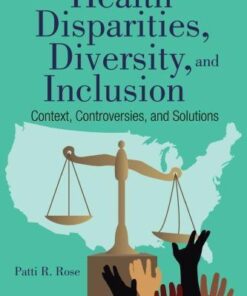 Health Disparities, Diversity, and Inclusion: Context, Controversies, and Solutions