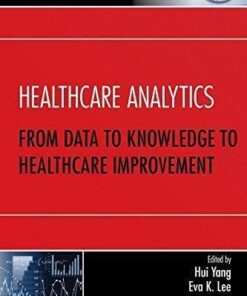 Healthcare Analytics From Data To Knowledge To Healthcare Improvement