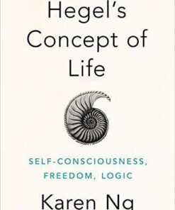 Hegels Concept Of Life Self Consciousness Freedom Logic