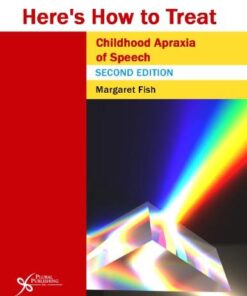 Heres How To Treat Childhood Apraxia Of Speech 2Nd Edition