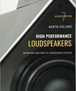 High Performance Loudspeakers Optimising High Fidelity Loudspeaker Systems 7Th Edition