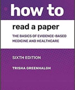 How to Read a Paper: The Basics of Evidence-based Medicine and Healthcare 6th Edition
