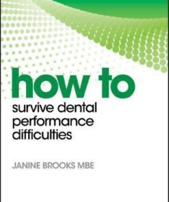 How To Survive Dental Performance Difficulties