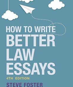 How To Write Better Law Essays Tools Techniques For Success In Exams Assignments 4Th Edition