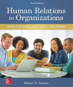 Human Relations In Organizations Applications And Skill Building 10Th Edition