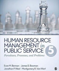 Human Resource Management In Public Service Paradoxes Processes And Problems 5Th Edition