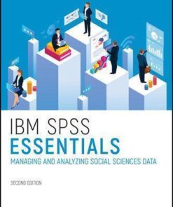Ibm Spss Essentials Managing And Analyzing Social Sciences Data 2Nd Edition