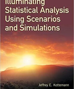 Illuminating Statistical Analysis Using Scenarios And Simulations