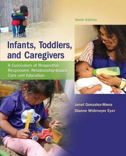 Infants Toddlers And Caregivers A Curriculum Of Respectful Responsive Relationship Based Care And Education 9Th Edition