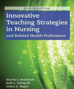 Innovative Teaching Strategies In Nursing And Related Health Professions 8Th Edition