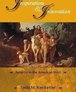 Inspiration And Innovation Religion In The American West