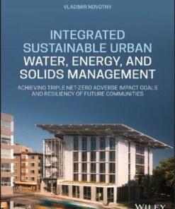 Integrated Sustainable Urban Water Energy And Solids Management Achieving Triple Net Zero Adverse Impact Goals And Resiliency Of Future Communities