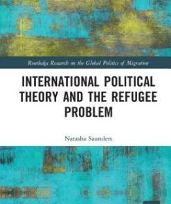 International Political Theory And The Refugee Problem