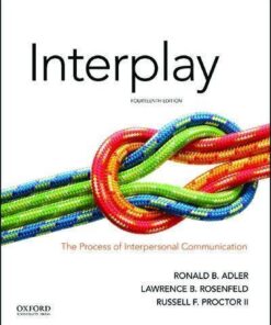 Interplay The Process Of Interpersonal Communication 14Th Edition
