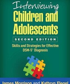 Interviewing Children And Adolescents Second Skills And Strategies For Effective Dsm 5 Diagnosis 2Nd Edition