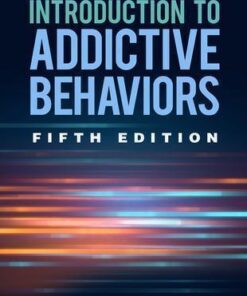 Introduction To Addictive Behaviors 5Th Edition