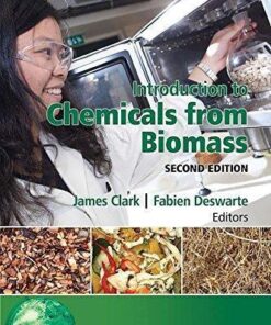 Introduction To Chemicals From Biomass 2Nd Edition